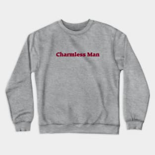 Charmless Man, burgundy Crewneck Sweatshirt